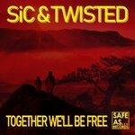 cover: Sic|Twisted - Together We'll Be Free