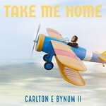 cover: Carlton E Bynum Ii - Take Me Home