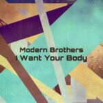 cover: Modern Brothers - I Want Your Body