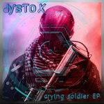 cover: Dystox - Crying Soldier