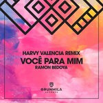 cover: Ramon Bedoya - Voce Para Mim (Harvy Valencia Remix)