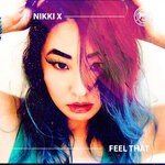 cover: Nikki X - Feel That