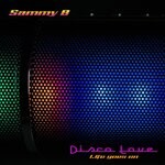 cover: Sammy B - Disco Love (Life Goes On)