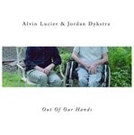 cover: Alvin Lucier|Jordan Dykstra - Out Of Our Hands