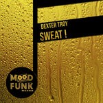 cover: Dexter Troy - Sweat!