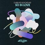 cover: Dubeats|Bondar - So In Love