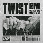 cover: Maksim Mc|Mefjus - Twist Em