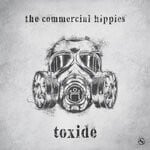 cover: The Commercial Hippies - Toxide