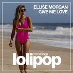 cover: Ellise Morgan - Give Me Love