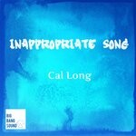 cover: Cal Long - Inappropriate Song