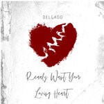 cover: Delgado - Really Want Your Lovin Heart