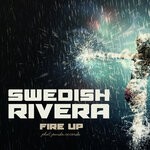 cover: Swedish Rivera - Fire Up