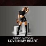 cover: A-mase|Ladynsax - Love In My Heart