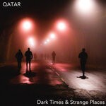 cover: Qatar - Dark Times & Strange Places