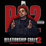 cover: Boss Fetti - Relationship Goalz 2: Certified Fat Lover Boy