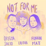 cover: Gregor Salto|Funkin Matt|Lilitha - Not For Me (Club Mix)