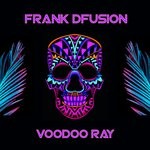 cover: Frank Dfusion - Voodoo Ray