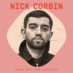 cover: Nick Corbin - Never Did Look Like Love