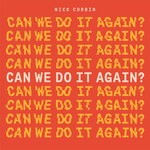 cover: Nick Corbin - Can We Do It Again?