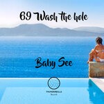 cover: Baby See - 69 Wash The Hole