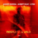 cover: Ahmet Kilic|Asher Swissa|Lynn - Restless & Wild