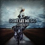 cover: Gorbunoff - Dont Let Me Go