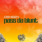 cover: Osheen - Pass Da Blunt