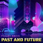 cover: Funky Bros - Past & Future