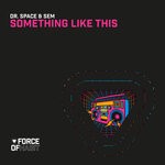 cover: Dr Space|Sem - Something Like This