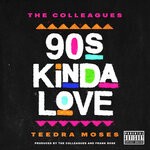 cover: Teedra Moses|The Colleagues - 90s Kinda Love (Explicit)