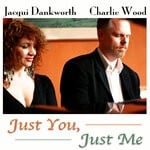 cover: Charlie Wood|Jacqui Dankworth - Just You, Just Me