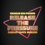 cover: Charlie Big - Release The Pressure (Carnao Beats Remixes)