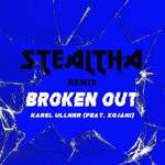 cover: Xojani|Karel Ullner - Broken Out (Stealtha Remix)