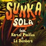 cover: Sunka|Kartel Pacifico|La Bembera - Sola