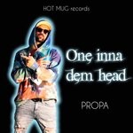 cover: Propa - One Inna Dem Head