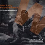 cover: Future:remnants|Mike Turing - Civil Disobedience