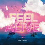 cover: Aversion - Feel Alive