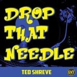 cover: Ted Shreve - Drop That Needle (Radio Edit)