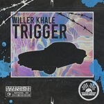 cover: Willer Khale - Trigger