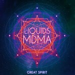 cover: Liquids Mdma - Great Spirit