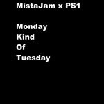 cover: Mistajam|Ps1 - Monday Kind Of Tuesday