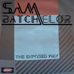 cover: Sam Batchelor - The Exposed Way