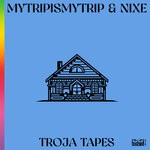 cover: Mytripismytrip|Nixe - Troja Tapes