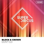 cover: Block & Crown - Don't Go (2022 Club Mix)