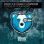 cover: Ziggy X|Charly Lownoise - Chaos In Your Head