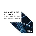 cover: Dj Matt Reid|Ida Flo - Another Level (Kid Massive Remix)