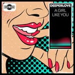 cover: Deeperlove - A Girl Like You (Extended Mix)