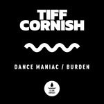 cover: Tiff Cornish - Dance Maniac/Burden