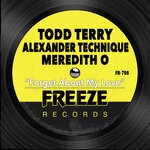 cover: Alexander Technique|Meredith O|Todd Terry - Forget About My Love