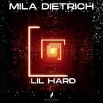 cover: Mila Dietrich - Lil Hard